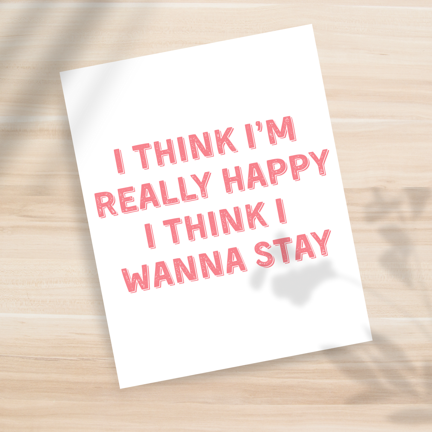 I think I'm Really Happy 8x10" Print