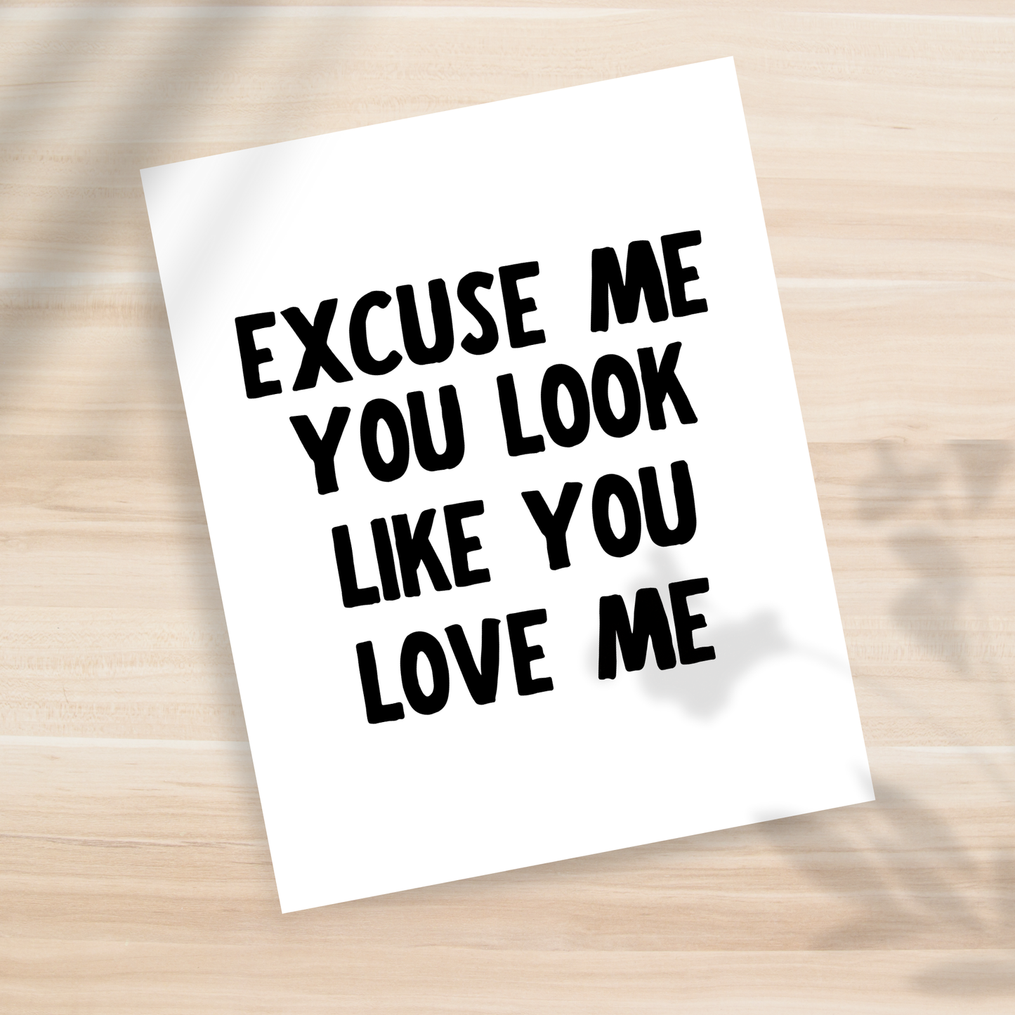 You look like you Love Me 8x10" Print