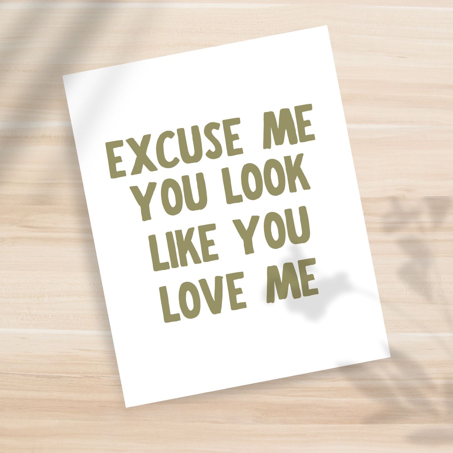 You look like you Love Me 8x10" Print