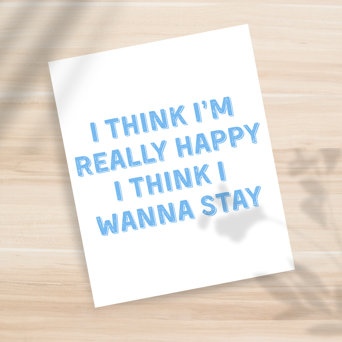 I think I'm Really Happy 8x10" Print