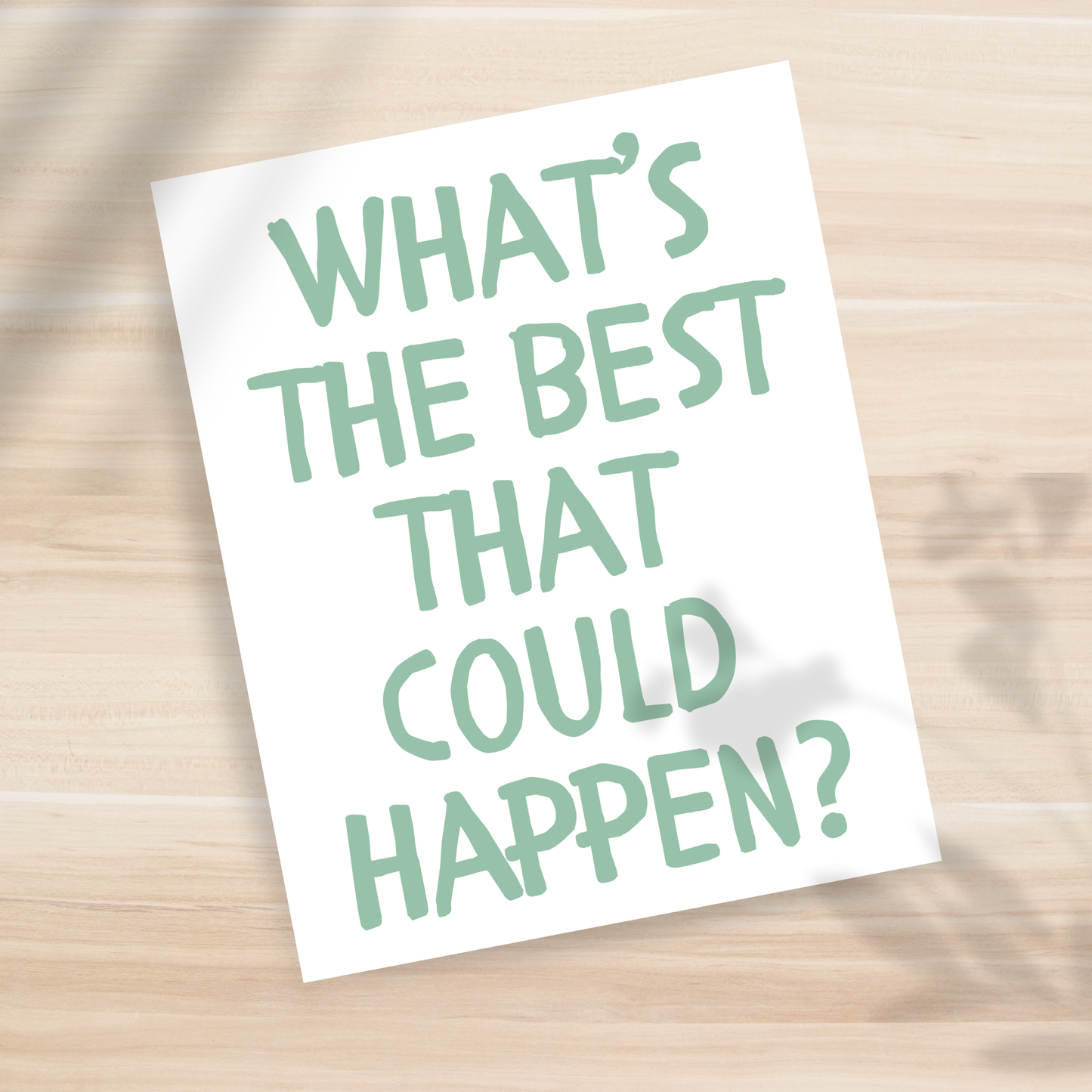 What's the best that could Happen? - Green Centered