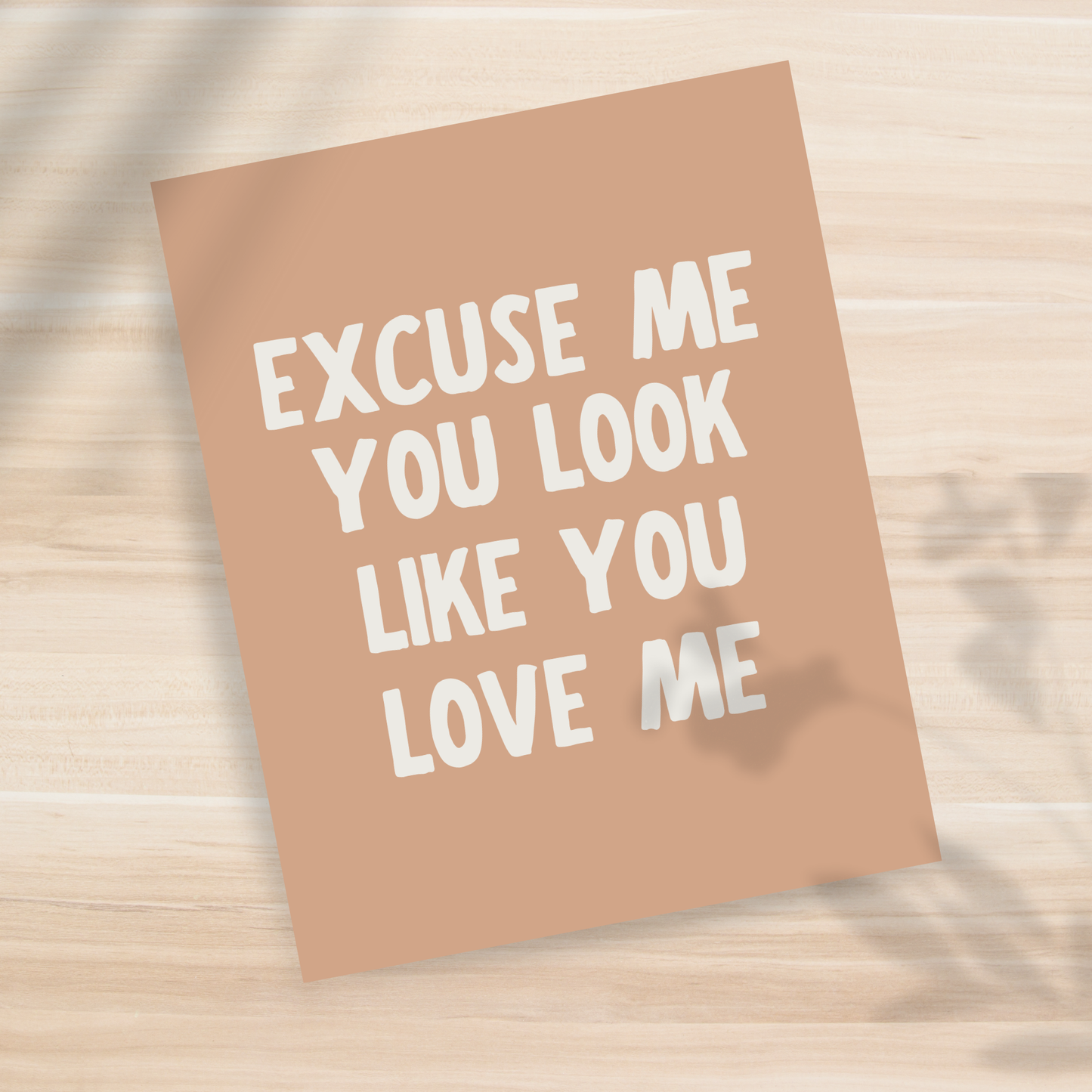 You look like you Love Me 8x10" Print