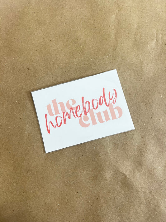 The Homebody Club - 5x7"
